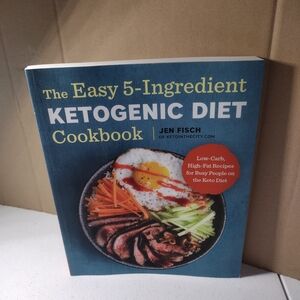 The Easy 5-Ingredient Ketogenic Diet Cookbook